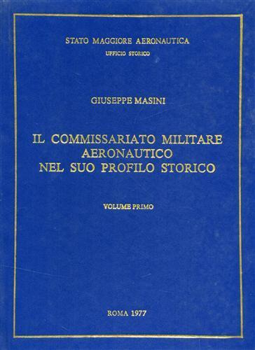 Il commissariato militare aeronautico nel suo profilo storico. Vol. I - Giuseppe Masini - 3