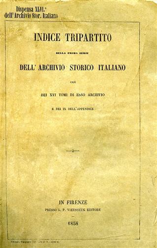 Archivio Storico Italiano. Indice tripartito della prima serie cioé dei XVI tomi di esso Archivio e dei IX dell'Appendice. L'ind - 2