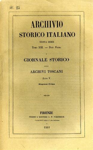 Archivio Storico Italiano. Nuova Serie. tomo XIII. dispensa I. Giornale Storico degli Archivi Toscani. Anno V dispensa I. n 25 dell