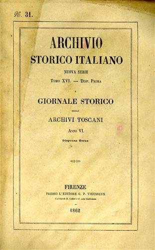 Archivio Storico Italiano. Nuova Serie. tomo XVI. dispensa I. Giornale Storico degli Archivi Toscani. Anno VI dispensa III. n.31 d