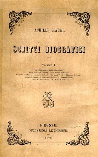 Scritti biografici. Luigi Carlo Farini, Francesco Ambrosoli, Giulio Casanova, Lorenzo Renaldi, Pietro Giannone, San CArlo Bor - Achille Mauri - copertina