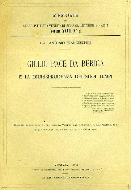 Giulio Pace da Beriga e la Giurisprudenza dei suoi tempi - Antonio Franceschini - 2