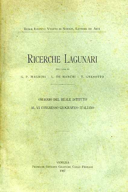 Ricerche Lagunari. Omaggio del Reale Istituto al VI Congresso Geografico Italiano - Gigliola Magrini - copertina