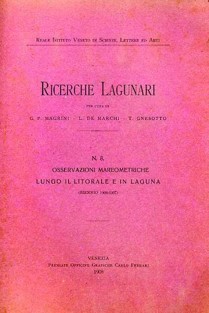 Ricerche Lagunari. N. 8: Osservazioni mareometriche lungo il litorale e in laguna. Biennio 1906 - 07 - Gigliola Magrini - copertina