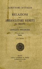 Relazioni degli ambasciatori veneti al Senato. Vol. I: Ferrara, Mantova, Monferrato. Vol. II: Milano, Urbino. Vol. III: Firenze Parti I e II