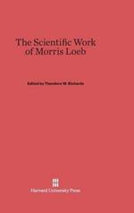 The scientific work of Morris Loeb