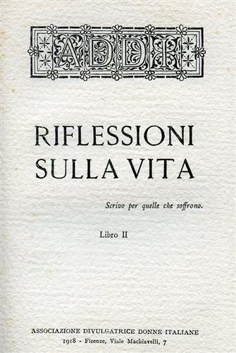 Riflessioni sulla vita. L'anima della donna. Libro II: Conseguenze dell'altruismo - Gina Lombroso - 3