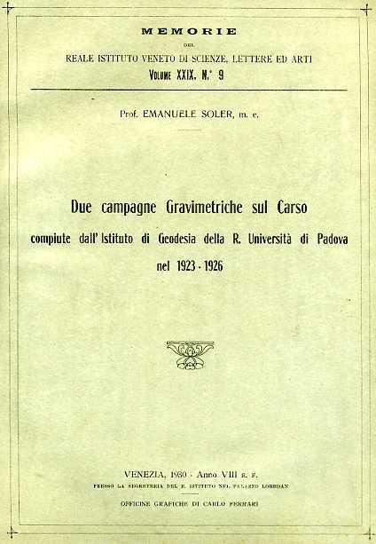 Due campagne gravimetriche sul Carso compiute dall'Ist. di Geodesia della R. Univ. di Padova nel 1923-1926 - Emanuele Soler - copertina