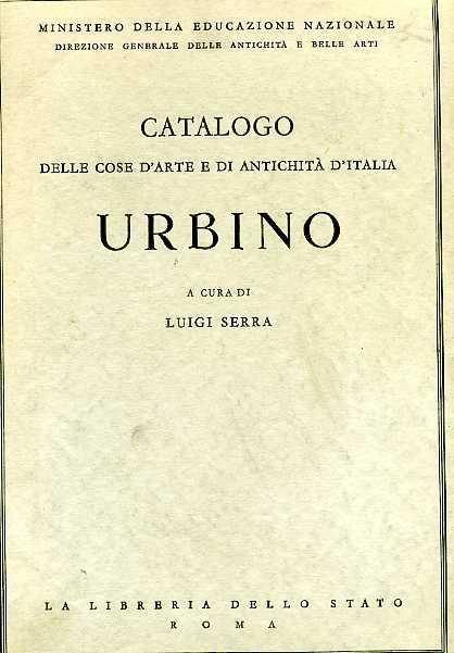 Catalogo delle Cose d'Arte e di Antichità d'Italia. Urbino - copertina