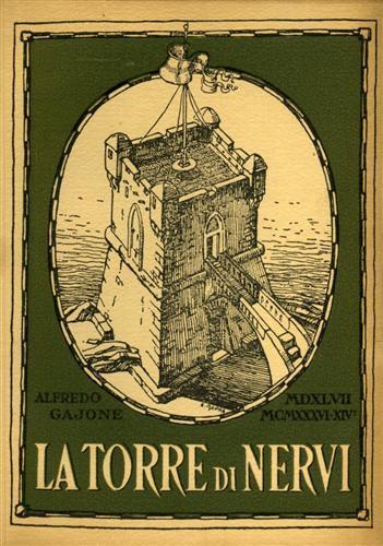 La Torre di Nervi. Cenni storici e notizie sino all'epoca attuale - Alfredo Gajone - copertina