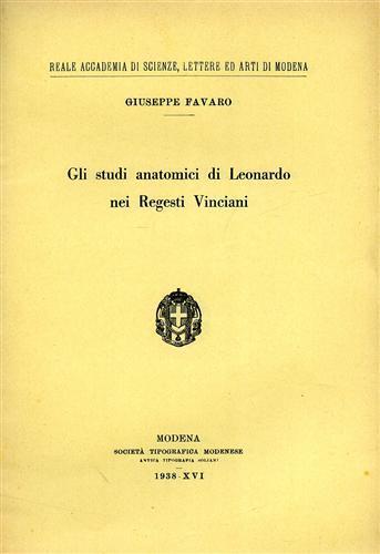 Gli studi anatomici di Leonardo da Vinci nei Regesti Vinciani - Antonio Favaro - copertina