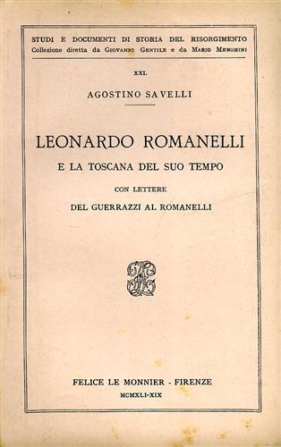 Leonardo Romanelli e la Toscana del suo tempo con lettere del Guerrazzi a Romanelli - Agostino Savelli - 2