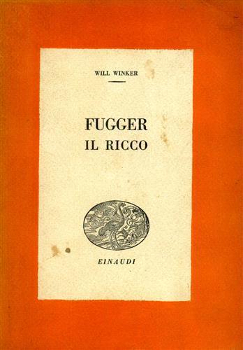 Fugger il ricco - Will Winker - 2