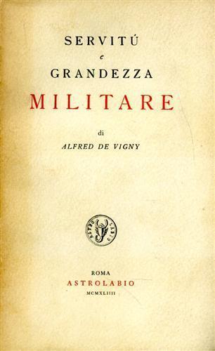 Servitù e grandezza militare - Alfred de Vigny - copertina