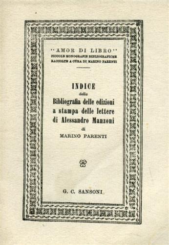 Indice della bibliografia delle edizioni a stampa delle lettere di Alessandro Manzoni - Marino Parenti - copertina