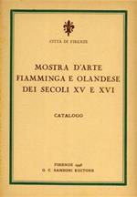 Mostra d'Arte fiamminga e olandese dei secoli XV e XVI. Catalogo