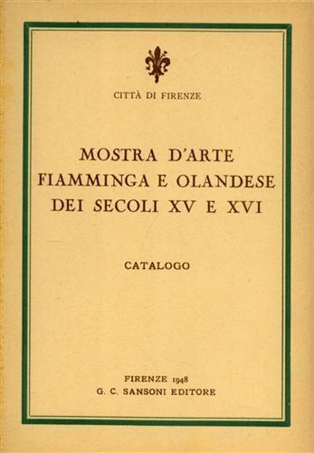 Mostra d'Arte fiamminga e olandese dei secoli XV e XVI. Catalogo - 2