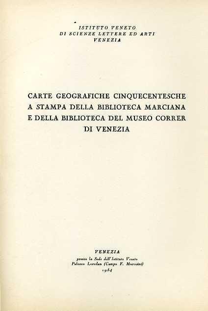 Carte geografiche cinquecentesche a stampa della Biblioteca Marciana e della Biblioteca del Museo Correr di Venezia - copertina