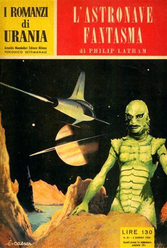 I romanzi di Urania. L'astronave fantasma - Philip Latham - Libro Usato -  Mondadori - I Romanzi di Urania,81. | IBS