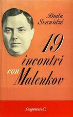 19 incontri con Malenkov