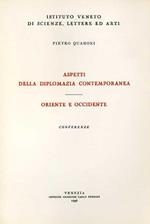 Aspetti della diplomazia contemporanea. Oriente e Occidente. Conferenze