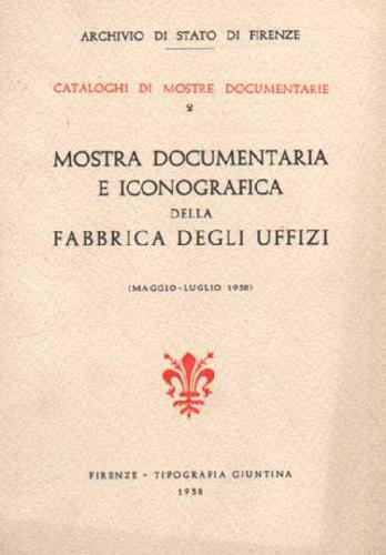 Mostra documentaria e iconografica della fabbrica degli Uffizi - 2