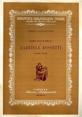 Bibliografia di Gabriele Rossetti ( 1806. 1958 ) - Pompeo Giannantonio - copertina