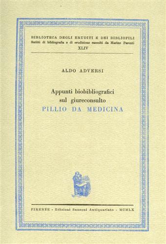 Appunti bio. bibliografici sul Giureconsulto Pillio da Medicina - A. Adversi - 3