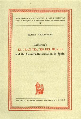 Calderon's el gran teatro del mundo and the Counter. Reformation in Spain - Elaine Maclachlan - 3