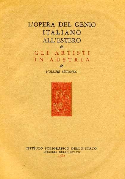 Gli Artisti italiani in Austria. Vol. II: Il Secolo XVII. Il Tardo Rinascimento e l'iniz - Enrico Morpurgo - copertina