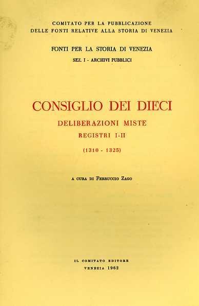 Consiglio dei Dieci. Deliberazioni miste 1310 - 1325. Registri I - II - 3