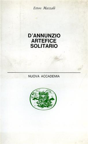 D'Annunzio. Artefice solitario - Ettore Mazzali - copertina