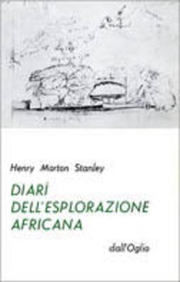 Diari dell'esplorazione Africana - Henry Morton Stanley - copertina