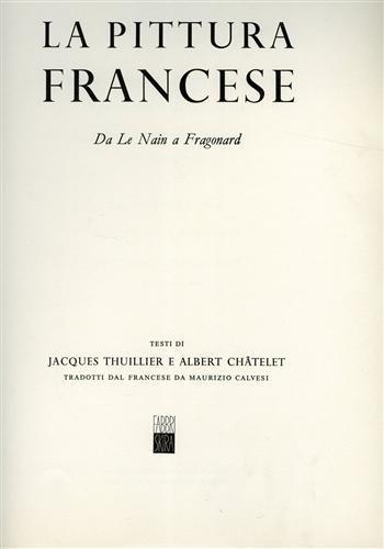 La pittura francese. Da Le Nain a Fragonard - Jacques Thuillier - 3
