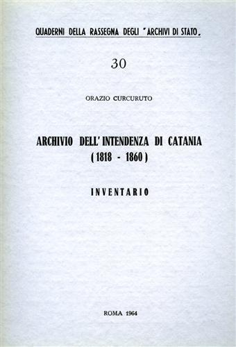 Archivio dell Intendenza di Catania. 1818 1860. Inventario