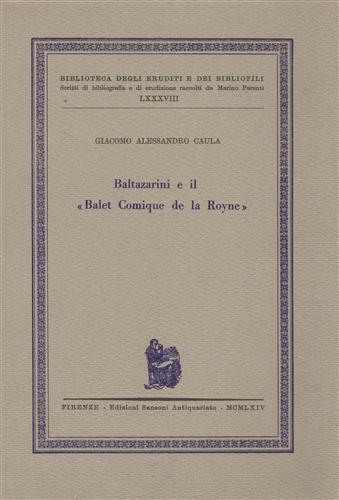 Baltazarini e il "balet comique de la Royne" - Giacomo Alessandro Caula - copertina