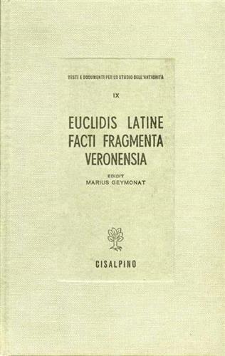Euclidis latine facti Fragmenta Veronensia - Mario Geymonat - 2
