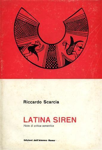 Latina Siren. Note di critica semantica - Riccardo Scarcia - copertina