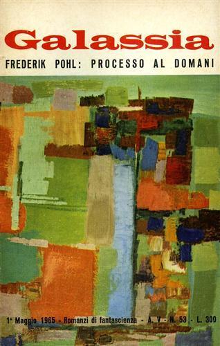 Galassia. Processo al domani - Frederick J. Pohl - 2