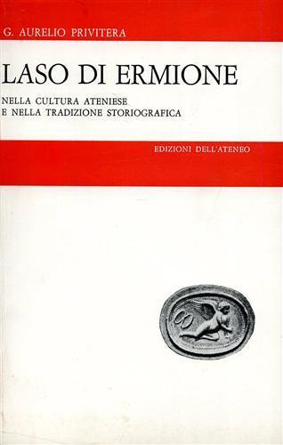 Laso di Ermione. Nella cultura ateniese e nella tradizione storiografica - G.Aurelio. Privitera - copertina