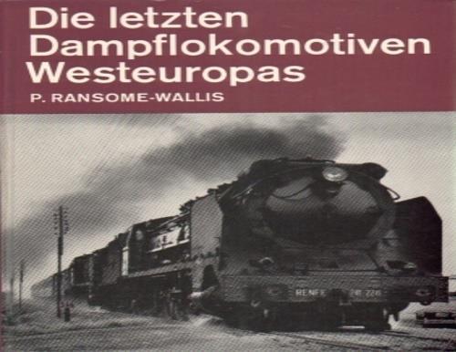 Die Letzten Dampflokomotiven Westeuropas - P. Ransome-Wallis - copertina