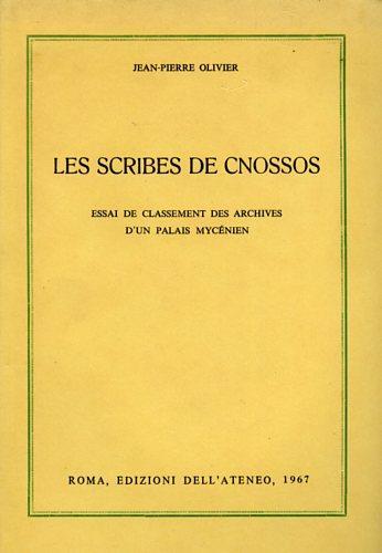 Les Scribes de Cnossos. Essai de classement des Archives d'un Palais Mycénien - Jean-Pierre Olivier - 3