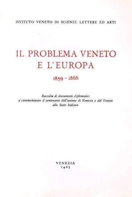 Il problema veneto e l'Europa 1859. 1866. Vol. III: Francia. Raccolta di documenti diplomat - 2