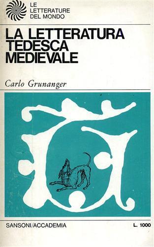 La Letteratura Tedesca Medievale - Carlo Gruenanger - copertina