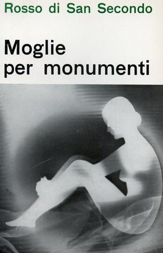 Moglie per monumenti - Piermaria Rosso di San Secondo - 2