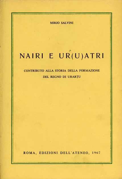 Nairi e Ur u atri. Contributo alla storia della formazione del regno di Urartu - Mirjo Salvini - copertina