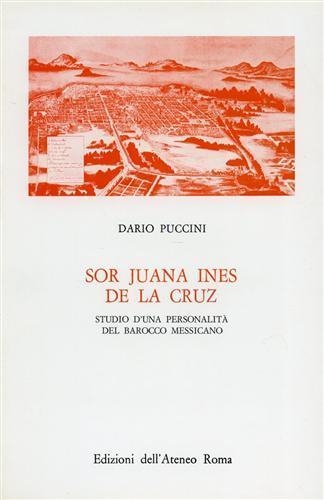 Sor Juana Ines de la Cruz. Studio d'una personalità del barocco messicano - Dario Puccini - copertina