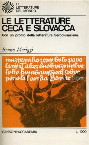 Le letterature Ceca e Slovacca. Con un profilo della letteratura surbolusaziana - Bruno Meriggi - copertina