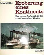 Eroberung eines Kontinents, Der grosse Aufbruch in den amerikanischen