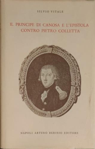 Il Principe di Canosa e l'Epistola contro Pietro Colletta - Sergio Vitale - 2